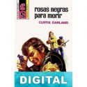 Rosas negras para morir (2ª Ed.) Curtis Garland