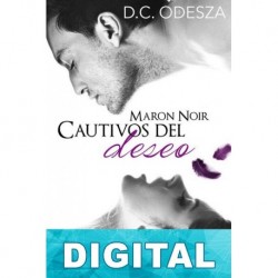 Maron Noir. Cautivos del deseo D. C. Odesza