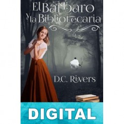 El bárbaro y la bibliotecaria D. C. Rivers