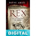 Rex: La fundación de Roma Dafne Amati