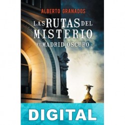 Las rutas del misterio: el Madrid oscuro Alberto Granados