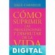 Cómo suprimir las preocupaciones y disfrutar de la vida Dale Carnegie