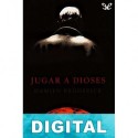 Jugar a dioses Damien Broderick