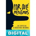 Por qué mentimos, en especial a nosotros mismos Dan Ariely