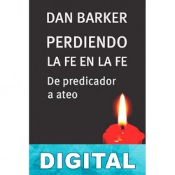 Perdiendo la fe en la fe Dan Barker