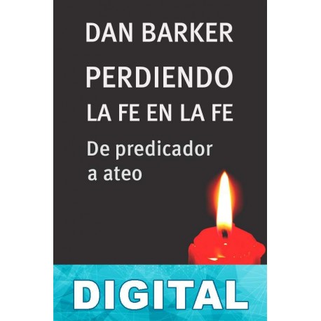 Perdiendo la fe en la fe Dan Barker
