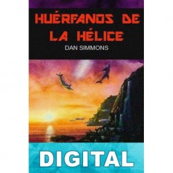 Huérfanos de la Hélice Dan Simmons