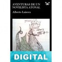 Aventuras de un novelista atonal Alberto Laiseca