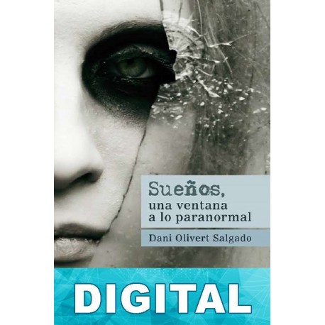 Sueños, una ventana a lo paranormal Dani Olivert Salgado