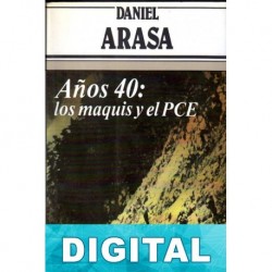 Años 40: los maquis y el PCE Daniel Arasa