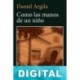 Como las manos de un niño Daniel Argila