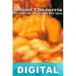 El rojo en la pluma del loro Daniel Chavarría
