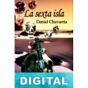 La sexta isla Daniel Chavarría