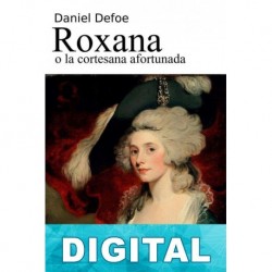 Roxana, o la cortesana afortunada Daniel Defoe