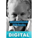 Desmontando Wikileaks Daniel Estulin