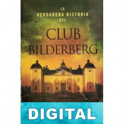 La verdadera historia del Club Bilderberg Daniel Estulin