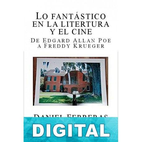 Lo fantástico en la literatura y el cine Daniel Ferreras Savoye
