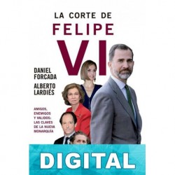 La corte de Felipe VI Daniel Forcada & Alberto Lardiés