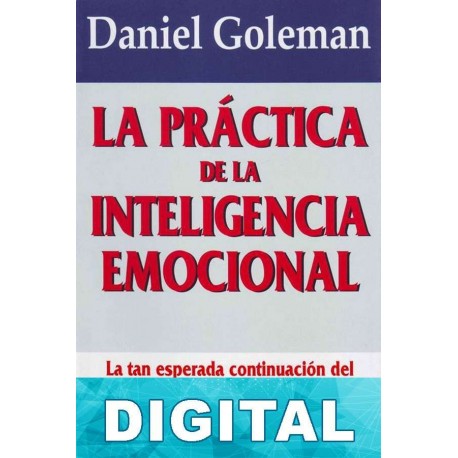 La práctica de la inteligencia emocional Daniel Goleman