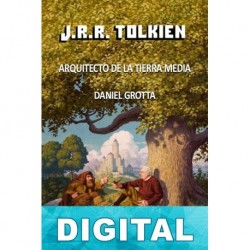 J. R. R. Tolkien, arquitecto de la Tierra Media Daniel Grotta