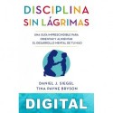 La disciplina sin lágrimas Daniel J. Siegel & Tina Payne Bryson