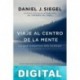 Viaje al centro de la mente Daniel J. Siegel