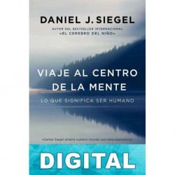 Viaje al centro de la mente Daniel J. Siegel