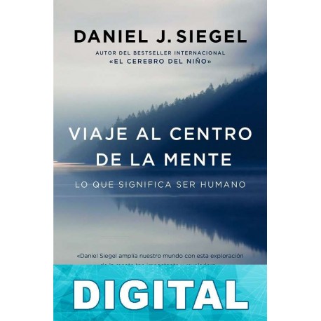 Viaje al centro de la mente Daniel J. Siegel