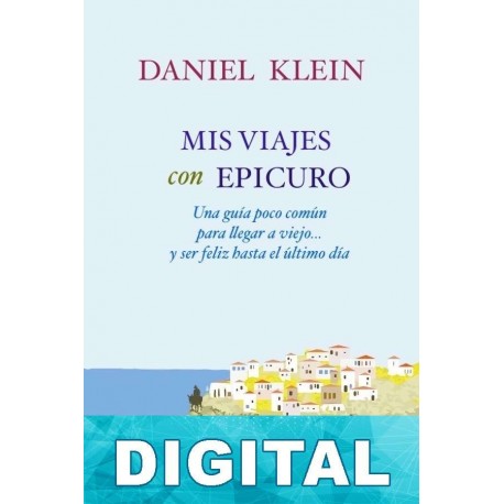 Mis viajes con Epicuro Daniel Klein