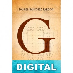G (la novela de Gaudí) Daniel Sánchez Pardos