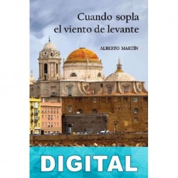 Cuando sopla el viento de levante Alberto Martín García
