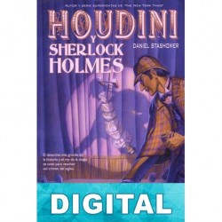 Houdini y Sherlock Holmes Daniel Stashower