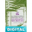 La verdadera historia de las sociedades secretas Daniel Tubau
