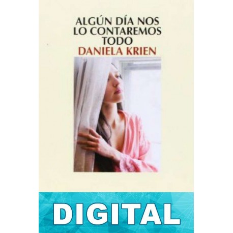 Algún día nos lo contaremos todo Daniela Krien