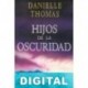 Hijos de la oscuridad Danielle Thomas