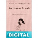 La casa de la vida Dante Gabriel Rossetti