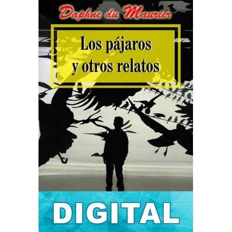 Los pájaros y otros relatos Daphne du Maurier