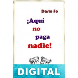 ¡Aquí no paga nadie! Dario Fo