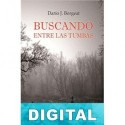 Buscando entre las tumbas Darío J. Borgeat