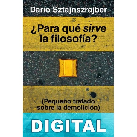 ¿Para qué sirve la filosofía? Darío Sztajnszrajber