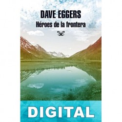 Héroes de la frontera Dave Eggers