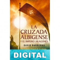 La Cruzada Albigense y el Imperio Aragonés David Barreras