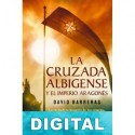 La Cruzada Albigense y el Imperio Aragonés David Barreras