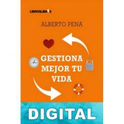 Gestiona mejor tu vida Alberto Pena