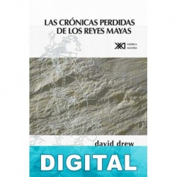 Las crónicas perdidas de los reyes mayas David Drew