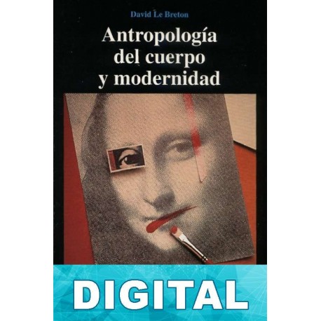 Antropología del cuerpo y modernidad David Le Breton