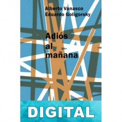 Adiós al mañana Alberto Vanasco & Eduardo Goligorsky