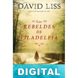 Los rebeldes de Filadelfia David Liss