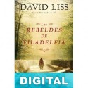 Los rebeldes de Filadelfia David Liss