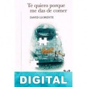 Te quiero porque me das de comer David Llorente
